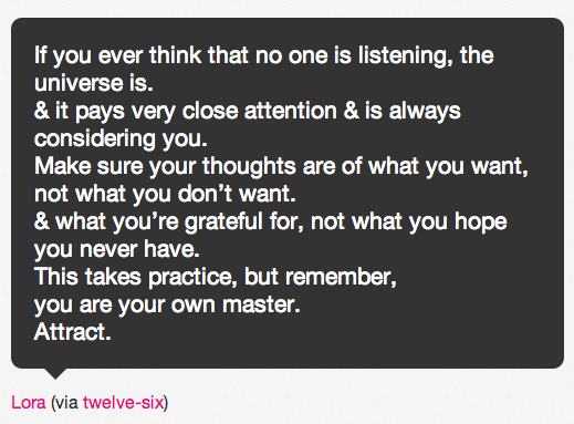Don't forget, the universe if listening. 