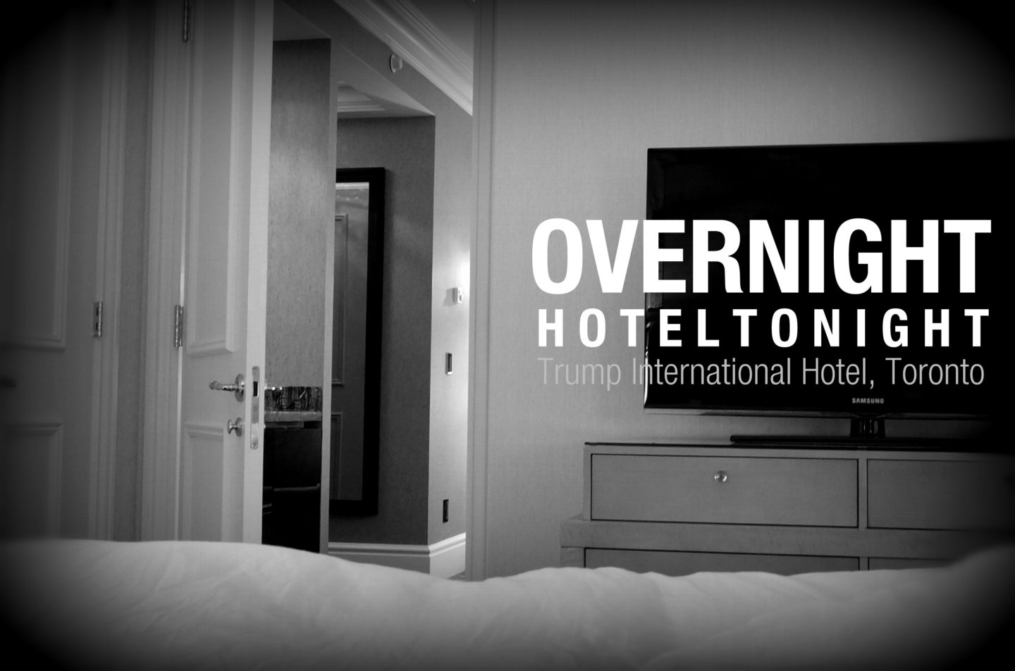 #OvernightHotelTonight - My stay at Trump Toronto